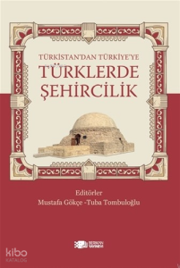 Türkistan'dan Türkiye'ye Türklerde Şehircilik