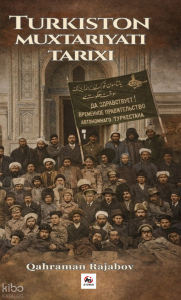 Turkiston Muxtoriyati Tarixi