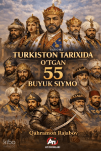 Turkiston Tarixida O‘tgan 55 Buyuk Siymo