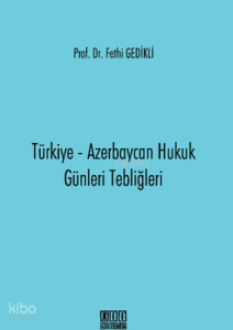 Türkiye-Azerbaycan Hukuk Günleri Tebliğleri