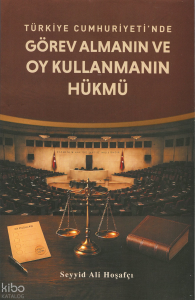 Türkiye Cumhuriyeti'nde Görev Almanın ve Oy Kullanmanın Hükmü