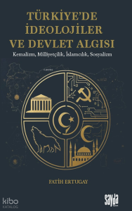 Türkiye’de İdeolojiler ve Devlet Algısı