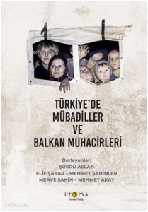 Türkiye’de Mübadiller ve Balkan Muhacirleri