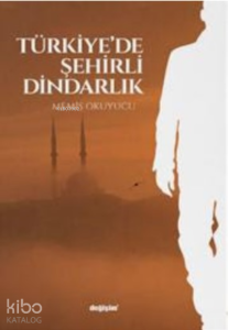 Türkiye’de Şehirli Dindarlık