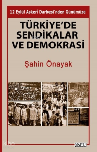 Türkiye’de Sendikalar Ve Demokrasi
