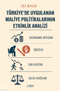 Türkiye’de Uygulanan Maliye Politikalarının Etkinlik Analizi
