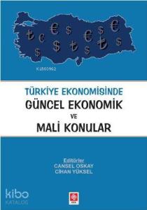 Türkiye Ekonomisinde Güncel Ekonomik ve Mali Konular