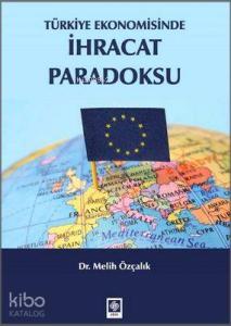 Türkiye Ekonomisinde İhracat Paradoksu