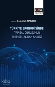 Türkiye Ekonomisinde Yapısal Dönüşümün Tarihsel Açıdan Analizi