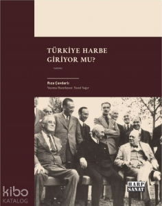 Türkiye Harbe Giriyor Mu?