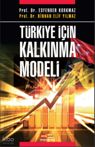 Türkiye İçin Kalkınma Modeli
