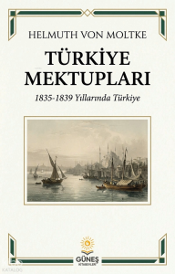 Türkiye Mektupları;1835-1839 Yıllarında Türkiye