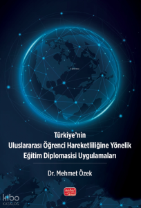 Türkiye’nin Uluslararası Öğrenci Hareketliliğine Yönelik Eğitim Diplomasisi Uygulamaları