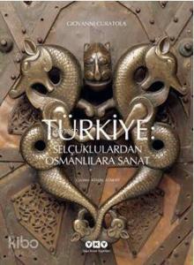 Türkiye; Selçuklulardan Osmanlılara Sanat