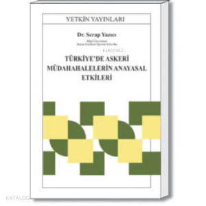 Türkiye'de Askeri Müdahalelerin Anayasal Etkileri