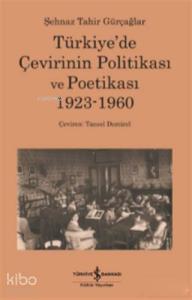 Türkiye'de Çevirinin Politikası Ve Poetikası 1923-1960