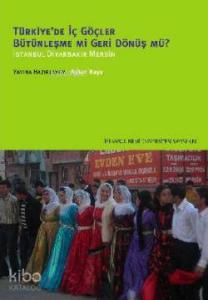 Türkiye'de İç Göçler Bütünleşme mi Geri Dönüş mü?