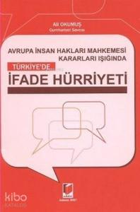 Türkiye'de İfade Hürriyeti Avrupa İnsan Hakları Mahkesmesi Kararları Işığında
