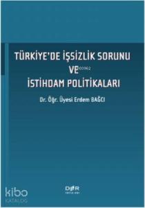 Türkiye'de İşsizlik Sorunu ve İstihdam Politikaları