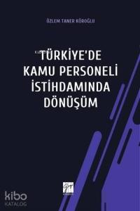 Türkiye'de Kamu Personeli İstihdamında Dönüşüm