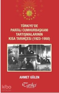 Türkiye'de Partili Cumhurbaşkanı Tartışmalarının Kısa Tarihçesi (1923 - 1950)