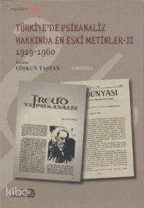 Türkiye'de Psikanaliz Hakkında En Eski Metinler 2 (1929-1960)