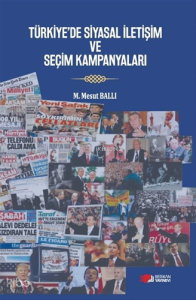 Türkiye'de Siyasal İletişim ve Seçim Kampanyaları