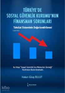 Türkiye'de Sosyal Güvenlik Kurumu'nun Finansman Sorunları