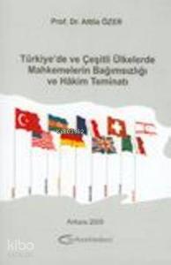 Türkiye'de ve Çeşitli Ülkelerde Mahkemelerin Bağımsızlığı ve Hâkim Teminatı; Türkiye, A.B.D, Azerbaycan, F. Almanya, Fransa, İngiltere, İsviçre, İtalya, K.K.T.C