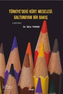 Türkiye'deki Kürt Meselesi Galtungyan Bir Bakış