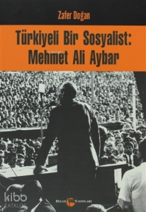 Türkiyeli Bir Sosyalist: Mehmet Ali Aybar
