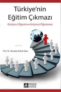 Türkiye'nin Eğitim Çıkmazı; Girişimci Öğretim - Girişimci Öğretmen