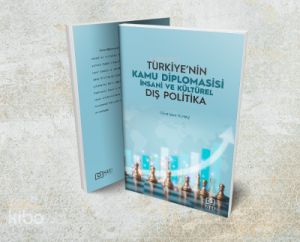 Türkiye'nin Kamu Diplomasisi İnsani ve Kültürel Dış Politika