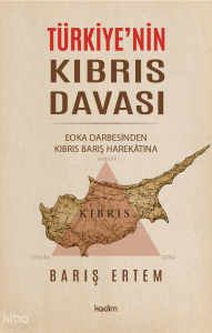 Türkiye'nin Kıbrıs Davası;EOKA Darbesinden Kıbrıs Barış Harekâtına
