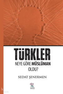 Türkler Neye Göre Müslüman Oldu?