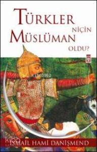 Türkler Niçin Müslüman Oldu?