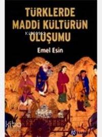 Türklerde Maddi Kültürün Oluşumu