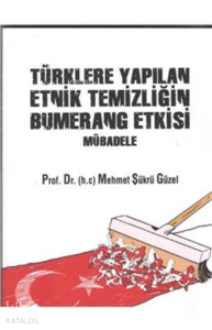 Türklere Yapılan Etnik Temizliğin Bumerang Etkisi Mübadele
