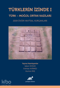 Türklerin İzinde I Türk-Moğol Ortak Kazıları; 2019 Ovör Havtsal Kurganları