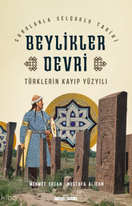 Türklerin Kayıp Yüzyılı - Beylikler Devri; Türkiye Tarihi