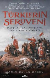 Türklerin Serüveni; Metehan'dan Attila'ya, Fatih'ten Atatürk'e