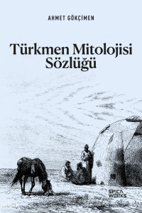 Türkmen Mitolojisi Sözlüğü