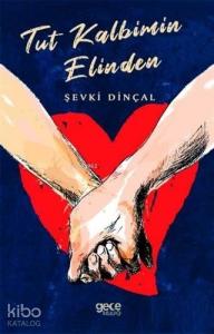 Tut Kalbimin Elinden