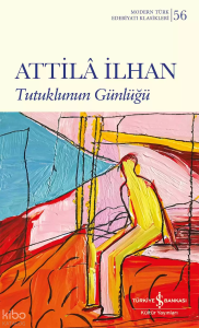 Tutuklunun Günlüğü - Modern Türk Edebiyatı Klasikleri 56