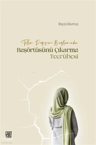 Tutum Değişimi Bağlamında Başörtüsünü Çıkarma Tecrübesi