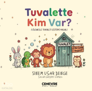 Tuvalette Kim Var?;Eğlenceli Tuvalet Eğitimi Masalı