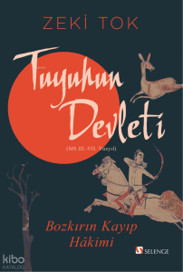 Tuyuhun Devleti  (MS III.-VII. Yüzyıl);Bozkırın Kayıp Hakimi