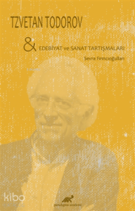 Tzvetan Todorov - Edebiyat ve Sanat Tartışmaları