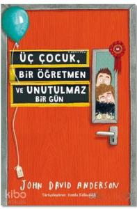 Üç Çocuk, Bir Öğretmen ve Unutulmaz Bir Gün