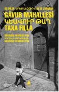 Üç Dilde Gâvur Mahalesi